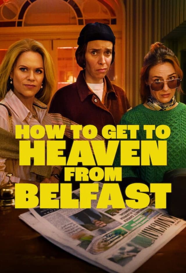 How to Get to Heaven From Belfast poster