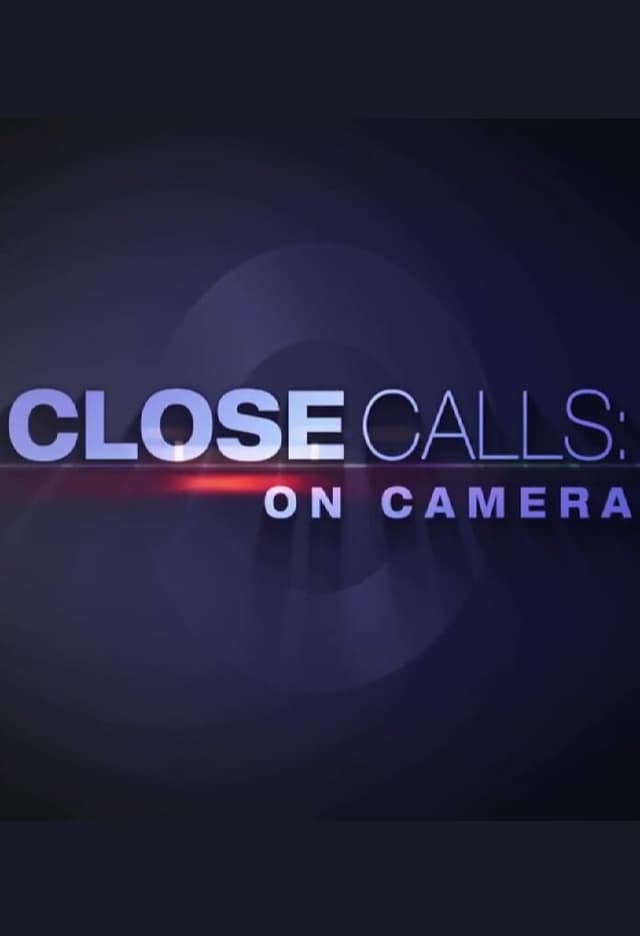 Close Calls: On Camera poster